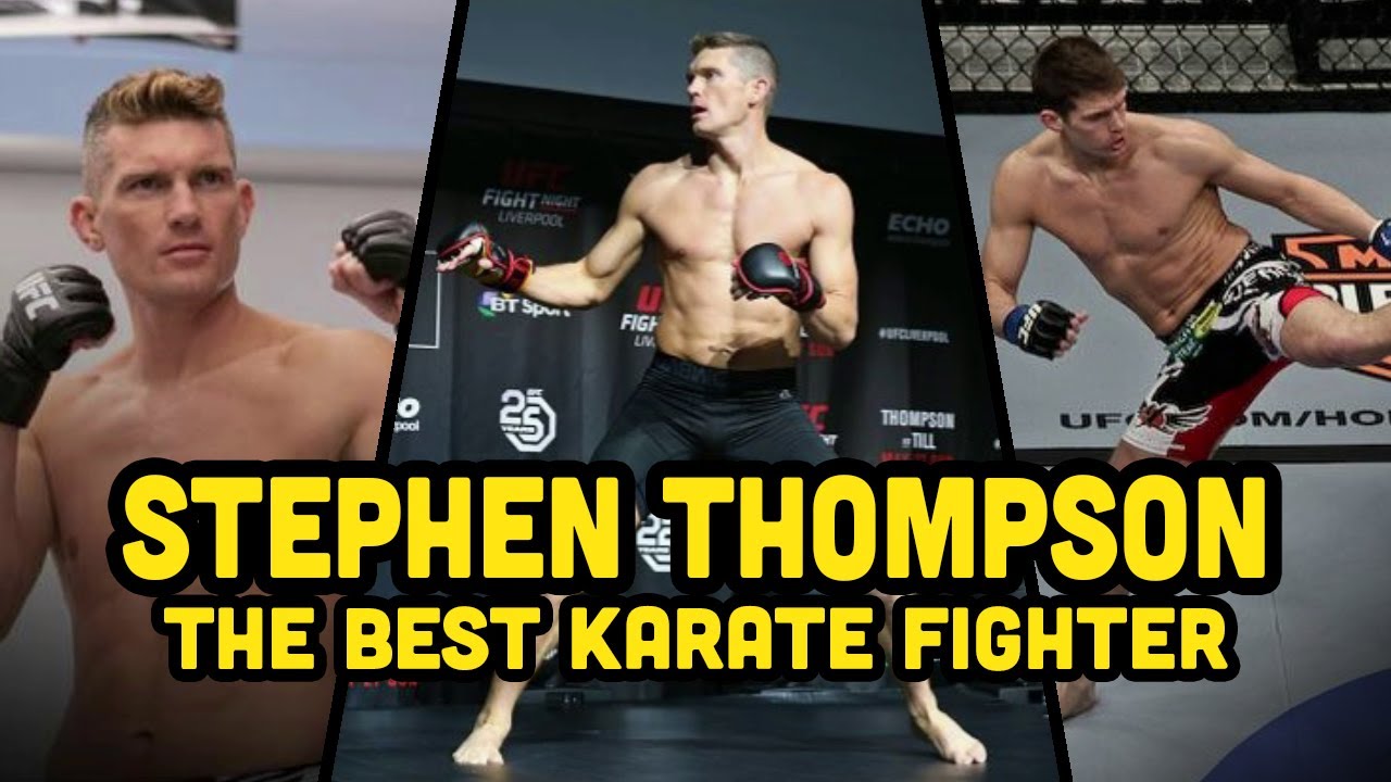 Stephen Thompson: UFC Stagehand and Karate Fighter with Legendary Striking Skills