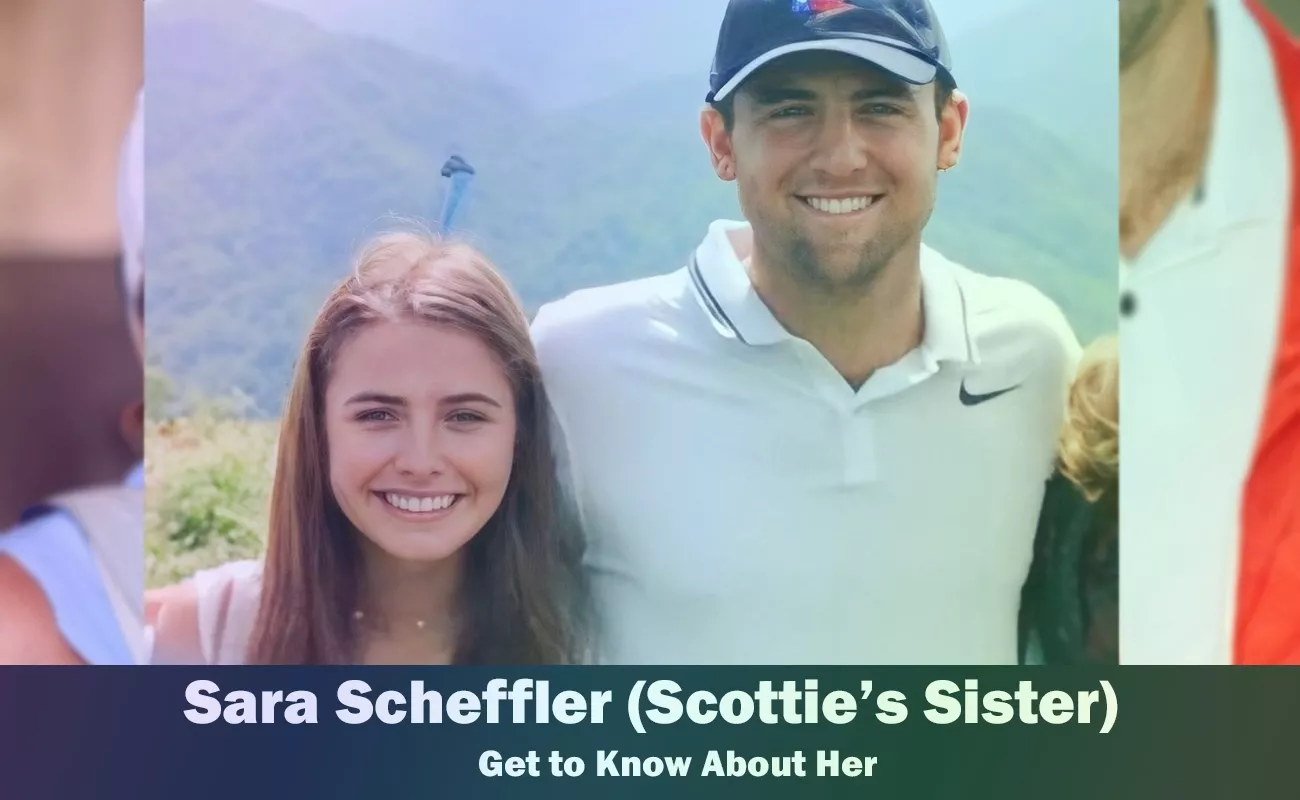 Who is Sarah Scheffler? The Untold Story of Scottie Schefflers Sister