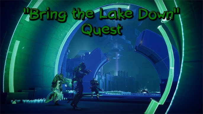 bring the lake down destiny 2