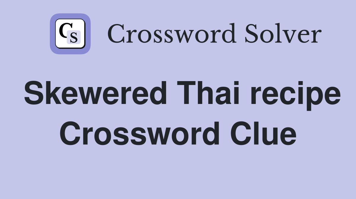 skewered thai recipe crossword