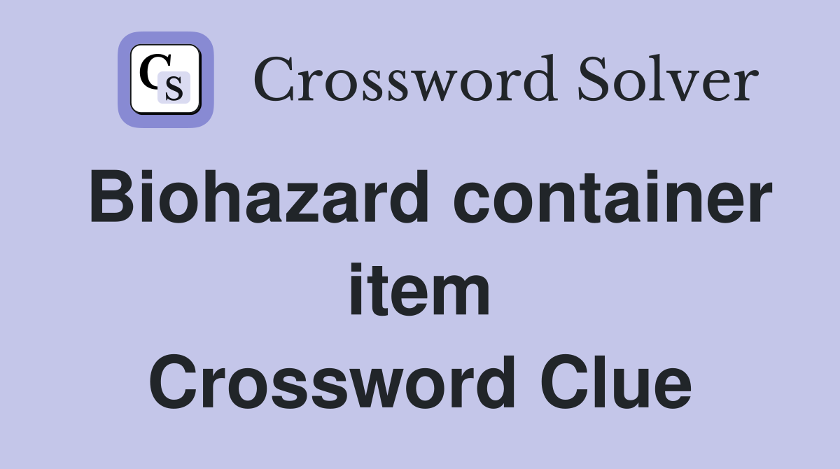 biohazard container item crossword