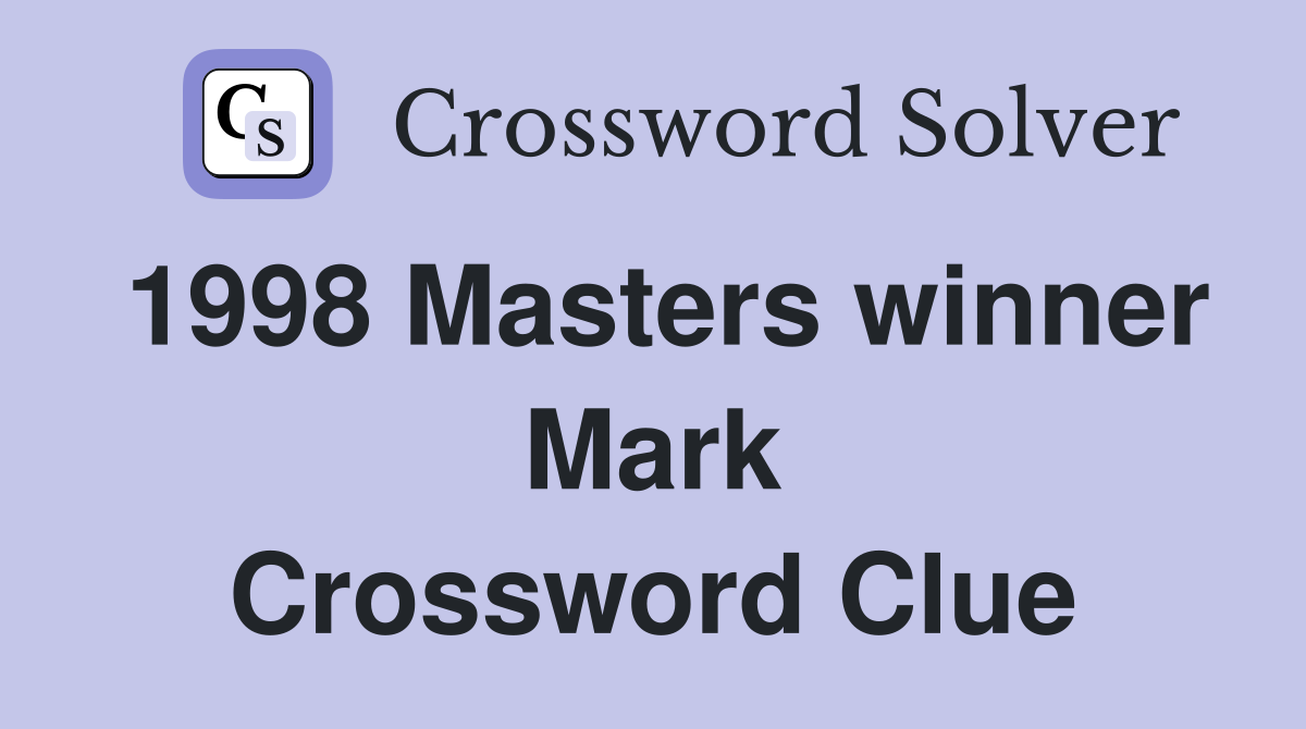 Need a 1998 Masters Champion Mark Crossword Hint? We Got You Covered