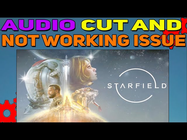 starfield audio cutting out