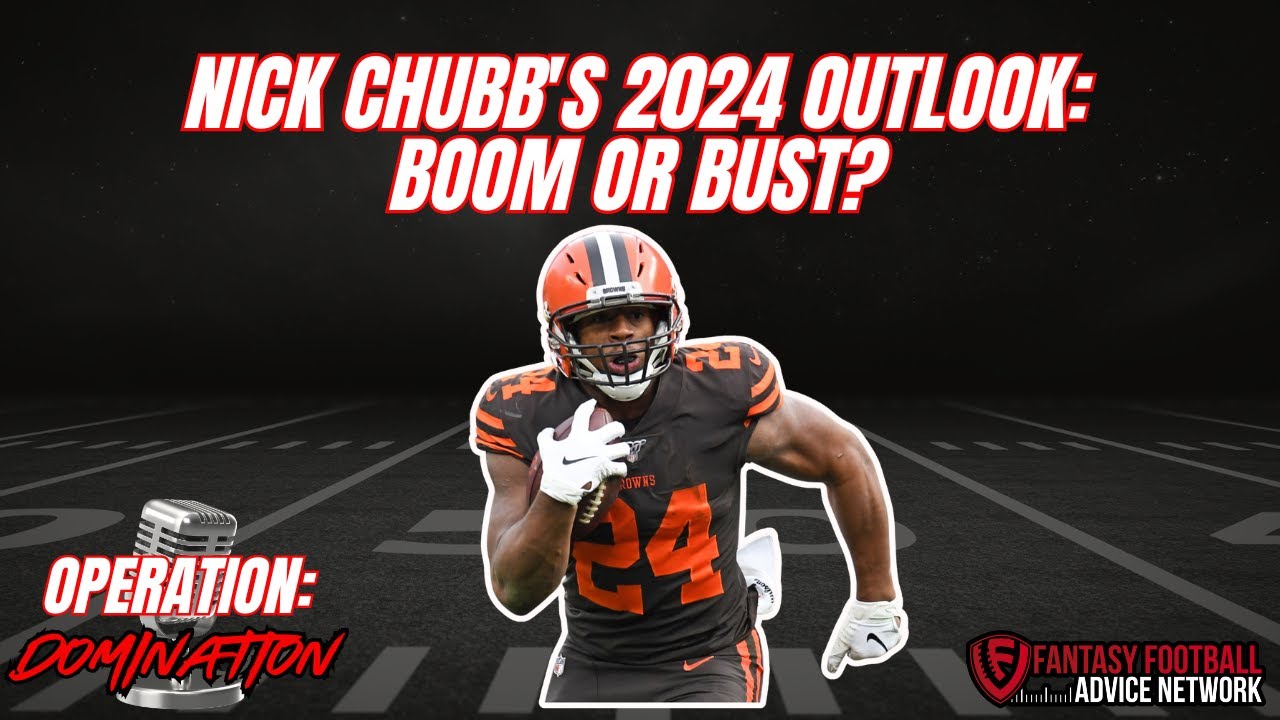 Nick Chubb 2024 Fantasy Outlook: Is He Still a Top Pick?