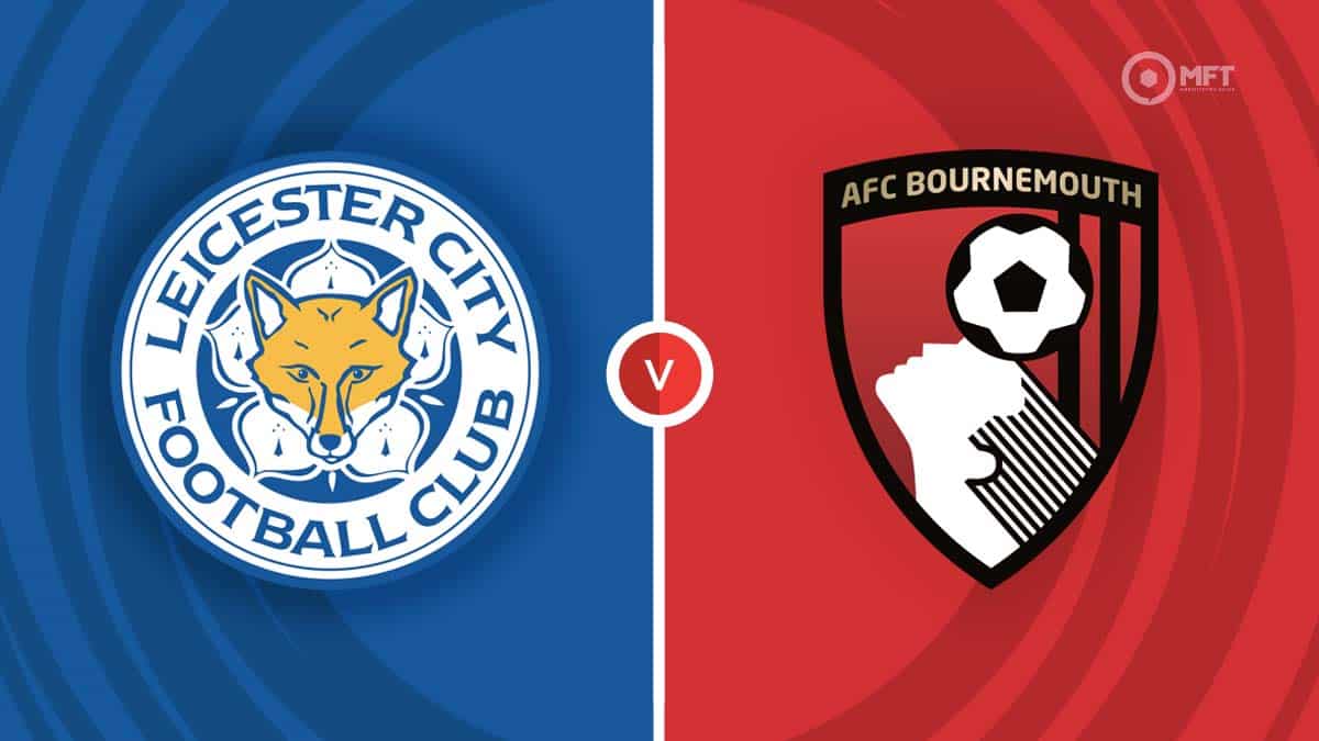 Bournemouth vs Leicester City Prediction: Simple Tips and Latest Odds!