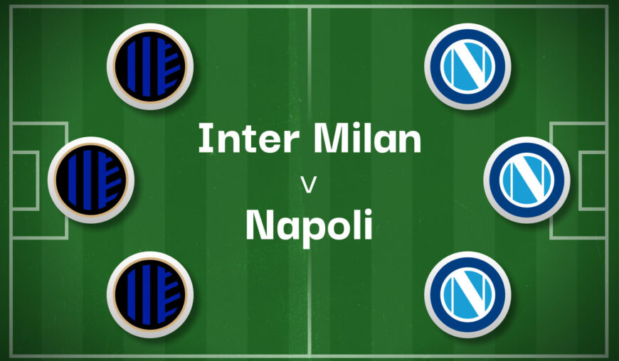 Inter v Napoli Predictions: Best Bets and Possible Upsets?