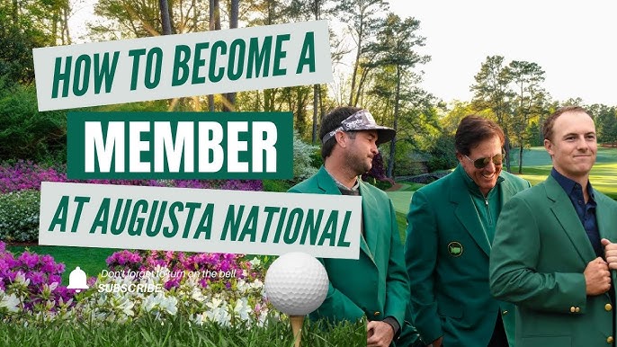 Augusta National Members: How to Become Part of Golfs Elite group.