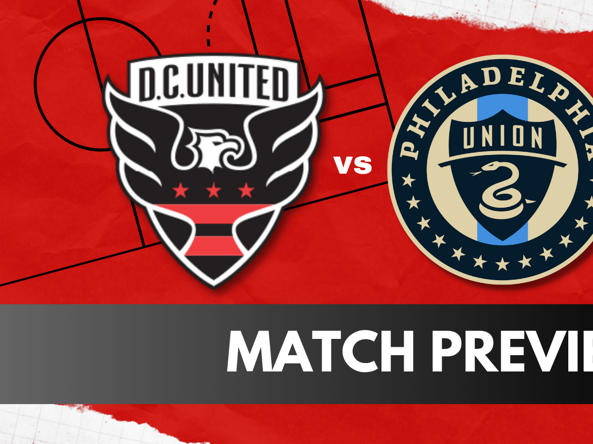 D.C. United vs Philadelphia Union Lineups and Match Preview,All you need to know.