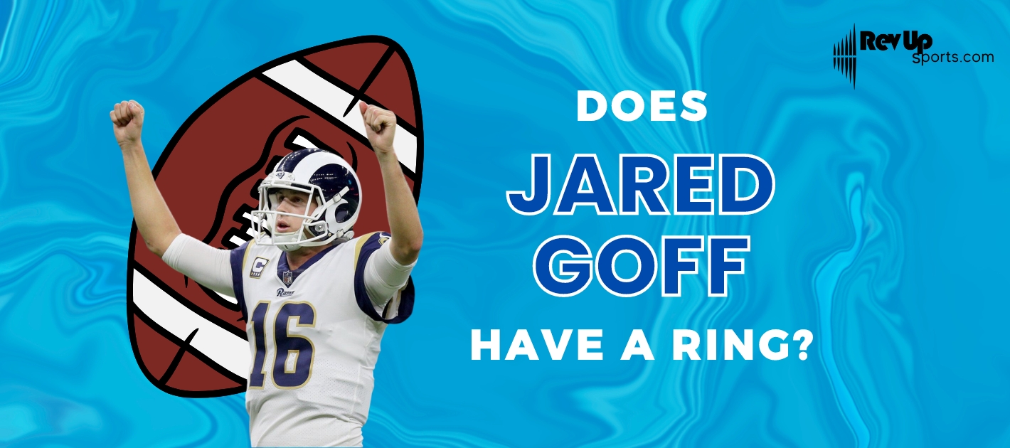 Checking Jared Goffs Achievements: Super Bowl Ring or Not?